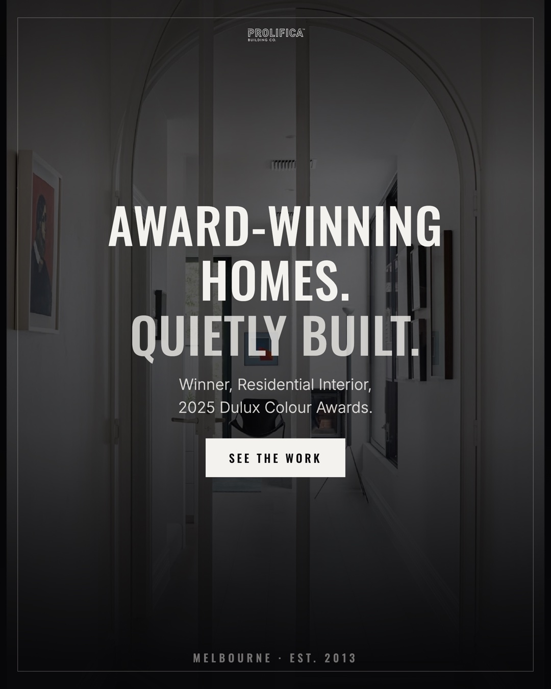 Prolifica ad, award-winning homes quietly built